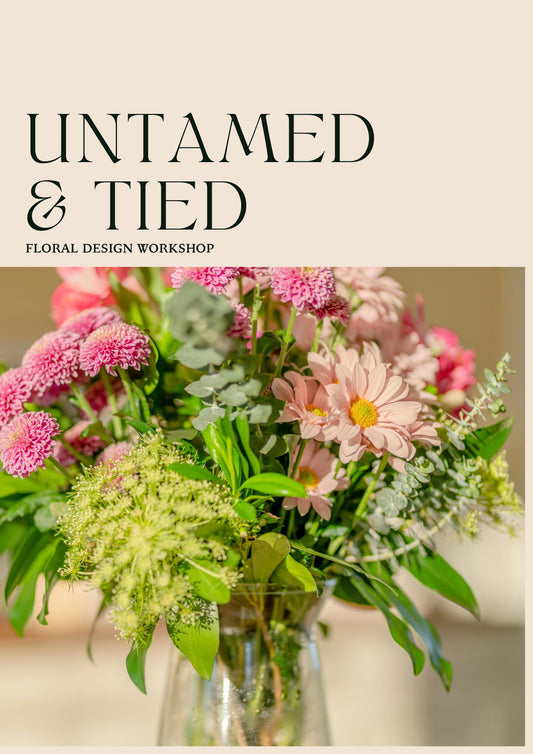 Untamed & Tied | Floral Design Workshop